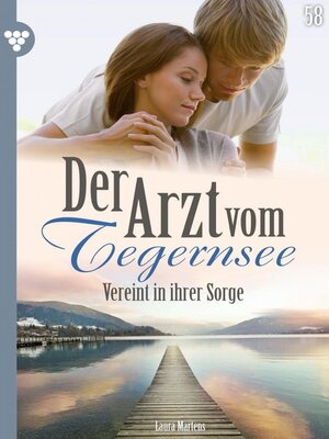 cover image of Der Arzt vom Tegernsee 58 – Arztroman
